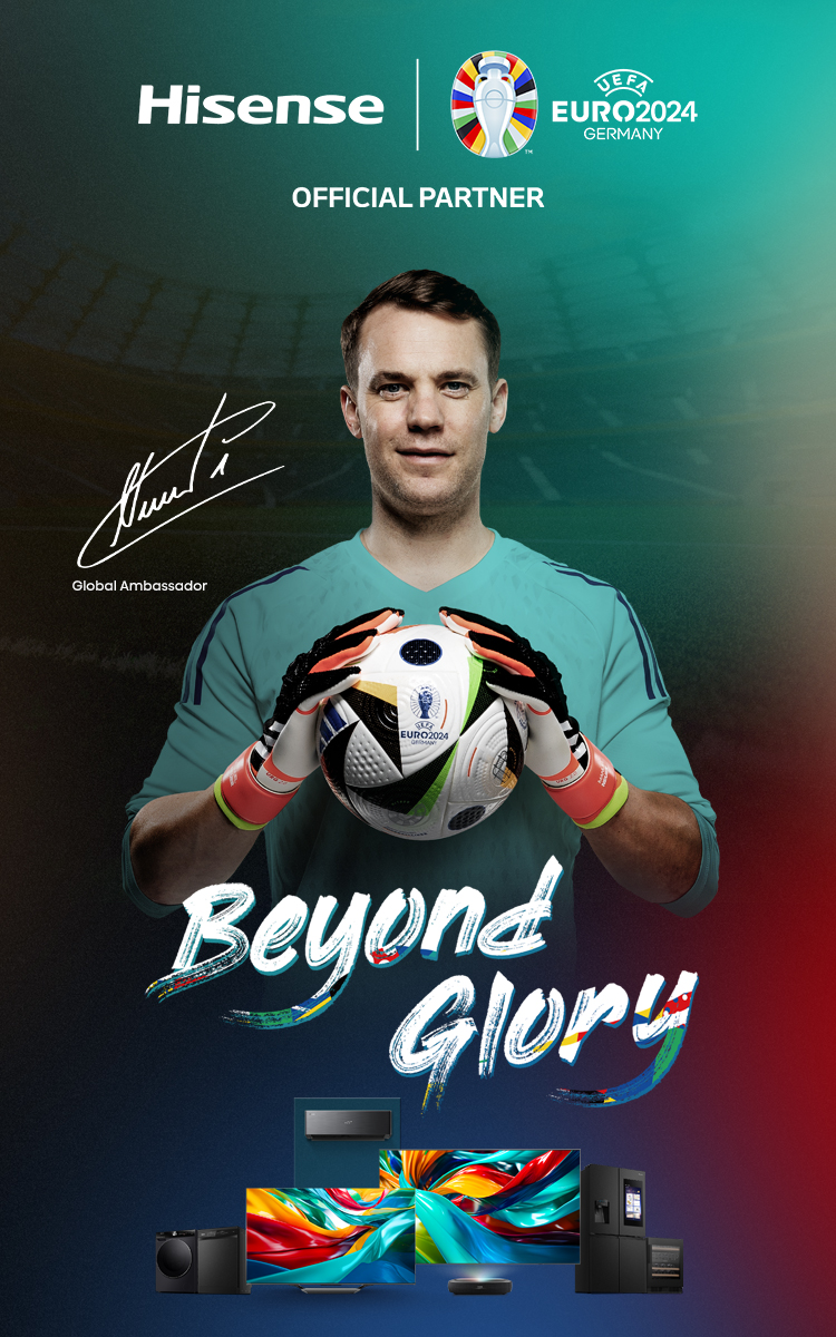 Goalkeeping Legend Manuel Neuer Signs as Hisense UEFA EURO 2024™ Brand Ambassador for its ‘BEYOND GLORY’ Campaign