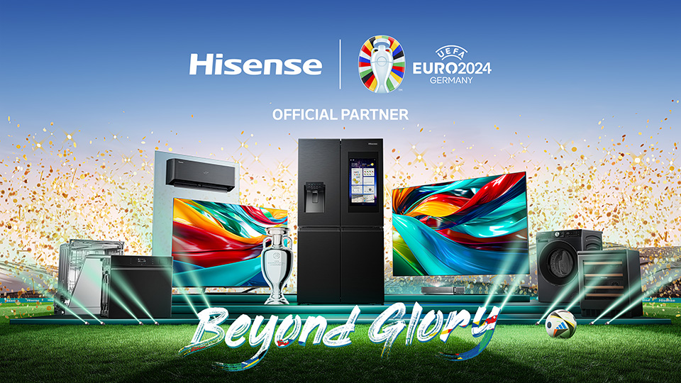 UEFA EURO 2024™ official partner Hisense unveiled ‘Beyond Glory’ campaign, offering consumers unparalleled match enjoyment