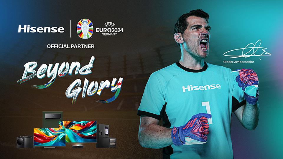 Hisense Welcomes Goalkeeping Icon Iker Casillas to UEFA EURO 2024™ ‘BEYOND GLORY’ Campaign